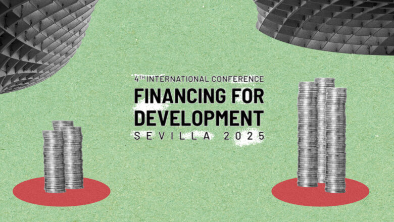 Seville Summit Sparks Global Push to Reform Development Finance for a Fairer, Greener Future