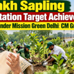 Delhi Government says 70 lakh Saplings Planting Target Achieved Under ‘Mission Green Delhi’